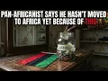 Lagu Pan Africanist Says He Hasnt Moved To Africa Because of This