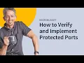 MicroNuggets Protected Ports Explained