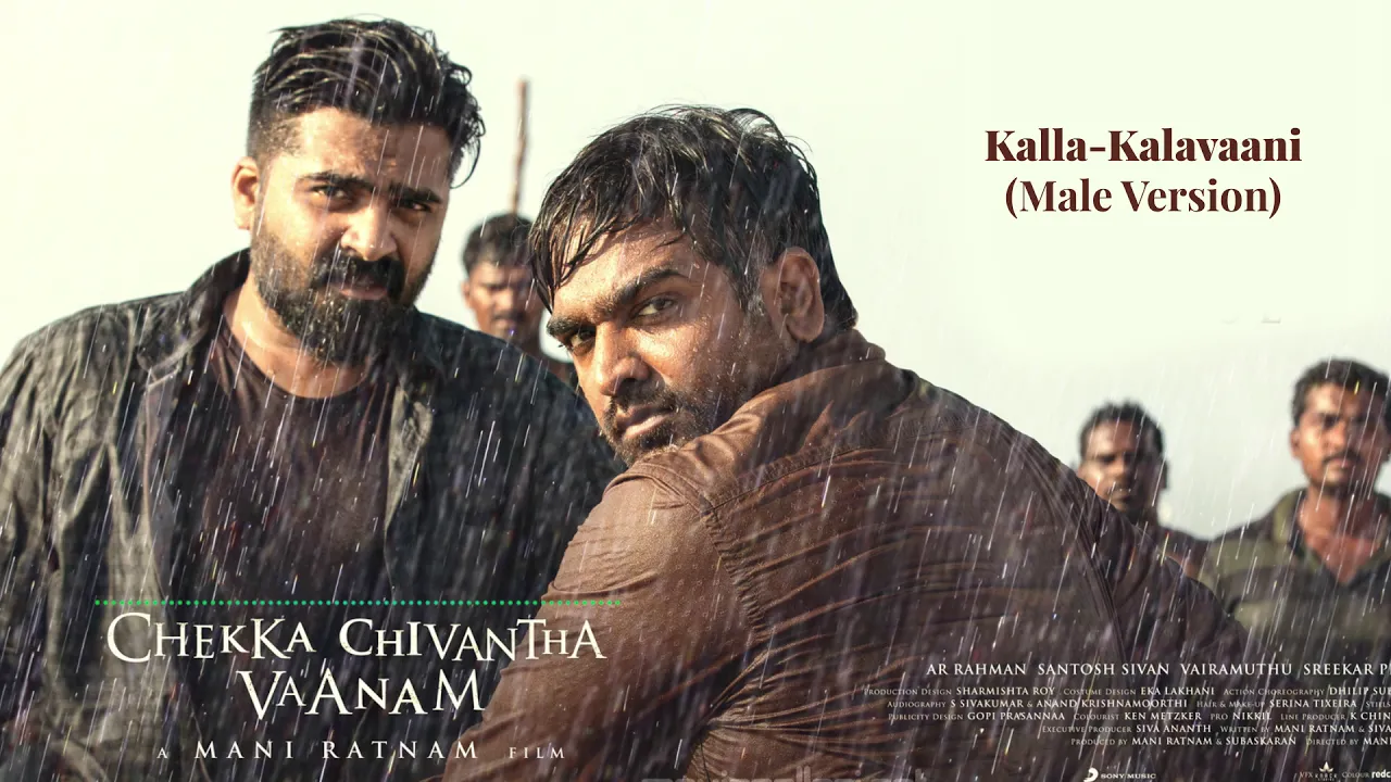 Chekka Chivantha Vaanam - Kalla Kalavaani Song Male Version Chekka Chivantha Vaanam - Kalla Kalavaani Song Male Version