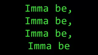 Download Imma Be lyrics MP3