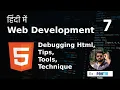 Web Development Hindi HTML Debugging Tips Tools and Techniques Ep - 07 2024