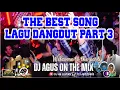 Download Lagu DJ AGUS TERBARU LAGU DANGDUT PART 3 COCOK UNTUK SOUND FYP TIKTOK