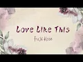 Fujii Kaze - Love Like This │ Lyrics │ 中英文歌詞│ Chinese & English #fujiikaze #藤井風 #lovelikethis 