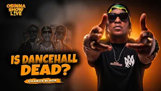 IS DANCEHALL DEAD? - Charly Black