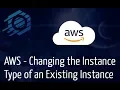 AWS - How to Change the Instance Type of an Existing Instance EASY