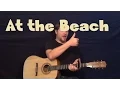 At The Beach The Avett Brothers Easy Strum Guitar Lesson How to Play Tutorial with Licks
