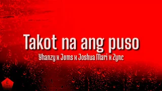 Takot na ang puso - Yhanzy x Joms x Joshua Mari x Zync (lyrics)