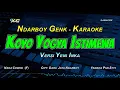 Download Lagu KOYO YOGYA ISTIMEWA KARAOKE KOPLO  NADA COWOK - NDARBOY GENK  (YENI INKA VERSION)