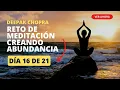 Download Lagu Dia 16 de meditación en el reto de 21 dias por la ABUNDANCIA -  Deepak Chopra. - Felicidad a tu Vida