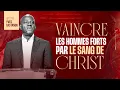 Download Lagu VAINCRE LES HOMMES FORTS PAR LE SANG DE CHRIST | Apôtre Yves CASTANOU | DIMANCHE 22/06/2025