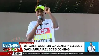 DCP leader Rigathi Gachagua says his party will not agree to the zoning of elective seats