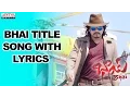 Download Lagu Title Song With Lyrics - Bhai Songs - Nagarjuna Akkineni, Richa Gangopadhyay