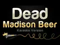 Download Lagu Madison Beer - Dead (Karaoke Version)