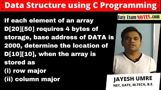 D 20 50 4 bytes of storage base address 2000 location of D 10 10 Row major column major