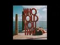 Tucker Wetmore - Who Told You That (SLOWED + REVERB)