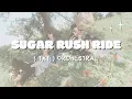 Sugar Rush Ride ( TXT 투모로우바이투게더 ) ORCHESTRA