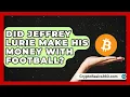 Did Jeffrey Lurie Make His Money With Football Business In Sports News