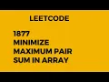Leetcode 1877 Minimize Maximum Pair Sum in Array