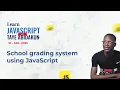 9 School grading system using JavaScript