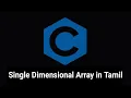 Single Dimensional Array Tamil in C Programming 1D Array Prof Antony Vijay