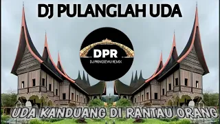 Download DJ PULANGLAH UDA----UDA KANDUANG DIRANGAU ORANG || DJ PRINGSEWU REMIX MP3