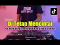 Lagu DJ TETAP MENCINTAI - DJ KU AKAN PERGI MENINGGALKAN DIRIMU SENDIRI FULL BASS