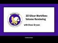 Volume Rendering 3D Slicer Workflow