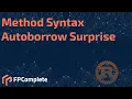 Method syntax autoborrow surprise in Rust