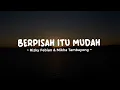 Download Lagu BERPISAH ITU MUDAH - RIZKY FEBIAN feat. MIKHA TAMBAYONG | Lirik Lagu Pop Terbaru 2023