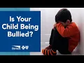 Is Your Child Being Bullied