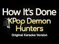 Download Lagu How It's Done - Kpop Demon Hunters (Karaoke Songs With Lyrics - Original Key)