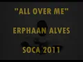 Erphaan Alves - "All Over Me" (Soca 2011)