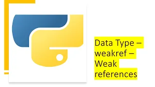 Data Types - weakref