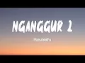 Download Lagu Masdddho - NGANGGUR 2 (Lirik Lagu)