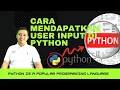 CARA MENDAPATKAN USER INPUT DI PYTHON