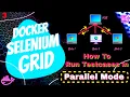How to Run Testcases in Parallel on Selenium Grid in Docker Parallel Execution using Docker