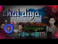 Download Lagu Chal Diya Dil Tere Piche Piche Dj Remix song Hindi Dj Shivam Bhimnagar