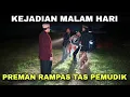Download Lagu PART 68 || PREMAN RAMPASSS TAS PEMUDIK DI JALAN - Ilmu Gaib