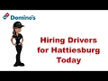 Dominos Hiring Hattiesburg Drivers - NOW