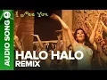 Download Lagu Halo Halo (Remix Version) (Full Audio Song) - I See You | Arjun Rampal \u0026 Vipasha Agarwal