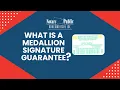 What is a Medallion Signature Guarantee