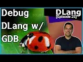 Dlang Episode 25 D Language - Debugging with GDB Linux demonstration
