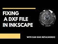 Fixing a Dxf File in Inkscape