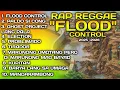 Lagu FLOOD CONTROL NONSTOP RAP REGGAE MIX 2025-2026 /MR.FR311 OFFICIAL 