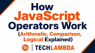 How JavaScript Operators Work Arithmetic Comparison Logical Explained