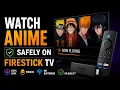 How to Watch Anime Safely on Firestick TV Best Legal Anime Streaming Apps for Fire TV