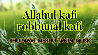 Download Sholawat paling merdu tanpa music Allahul Kafi (teks muda mudi di ini zaman) MP3