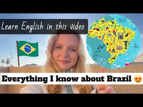 You will learn English while I learn about Brazil | Comprehensible input | English listening class |