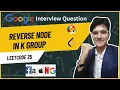 Reverse Nodes in k-Group LeetCode 25 Google Interview Question