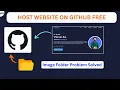 How to Host Website on GitHub Deploy Website on GitHub With Images Image Upload Problem Solved